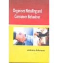 Organized Retailing and Consumer Behaviour